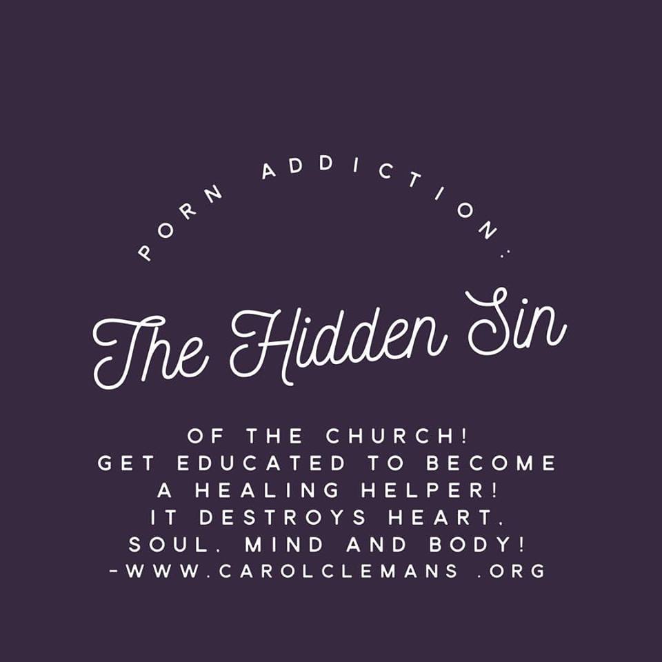 Porn addiction the hidden sin of the church! - CAROL CLEMANS